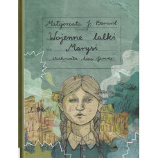 Wojenne lalki Marysi Wojenne lalki Marysi